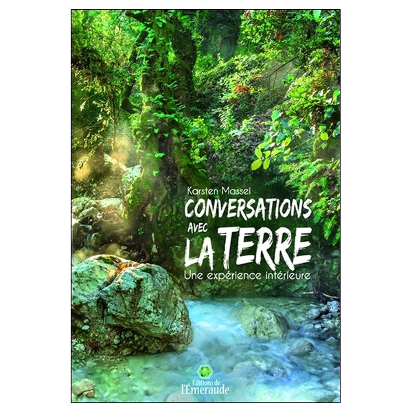 Conversations avec la Terre - Une expérience intérieure