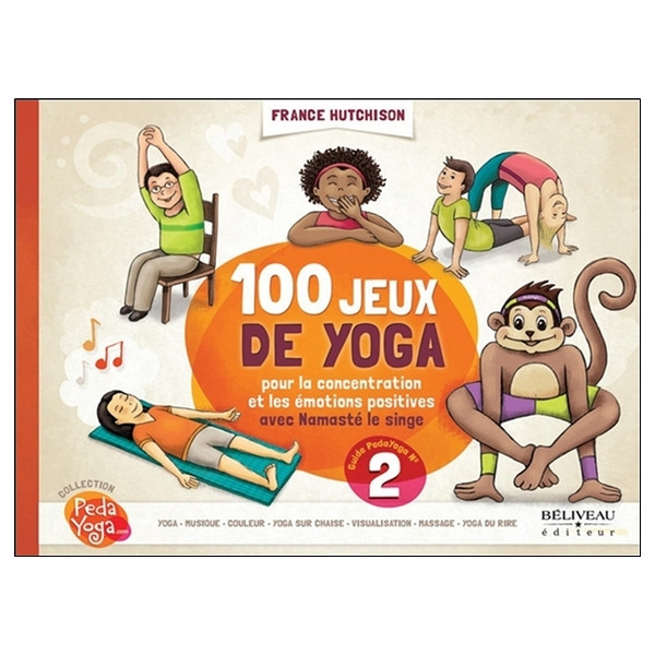 100 jeux de yoga - Pour la concentration et les émotions positives avec Namasté le singe