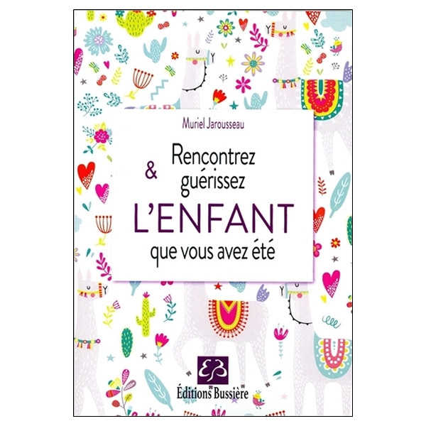 Rencontrez & guérissez l'enfant que vous avez été