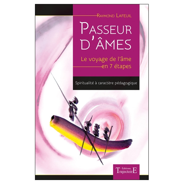 Passeur d'âmes - Le voyage de l'âme en 7 étapes