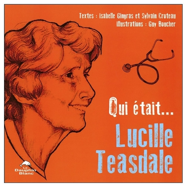 Qui était... Lucille Teasdale ?