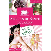 Secrets de Santé du jardin - Spécial maman !