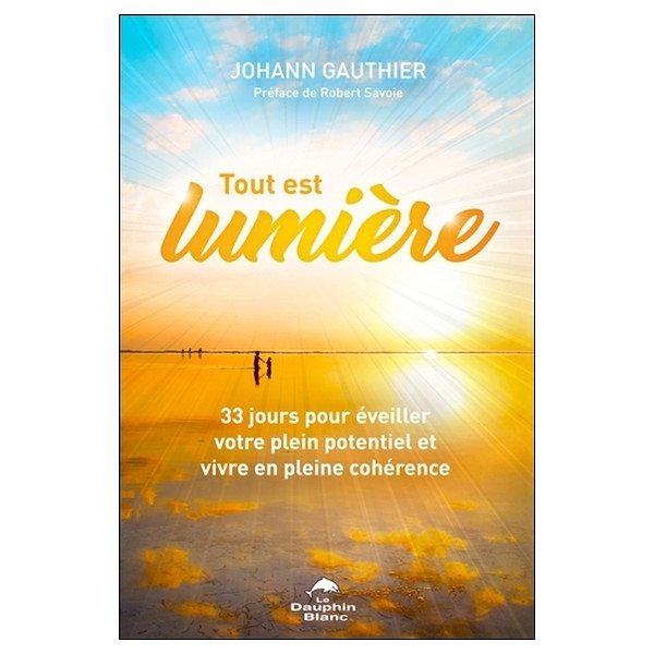 Tout est lumière - 33 jours pour éveiller votre plein potentiel