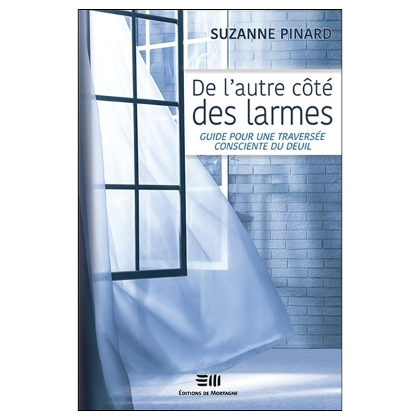 De l'autre côté des larmes - Guide pour une traversée consciente du deuil