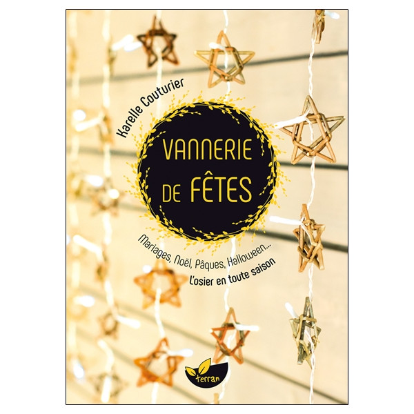 Vannerie de fêtes - Mariages, Noël, Pâques, Halloween... L'osier en toute saison