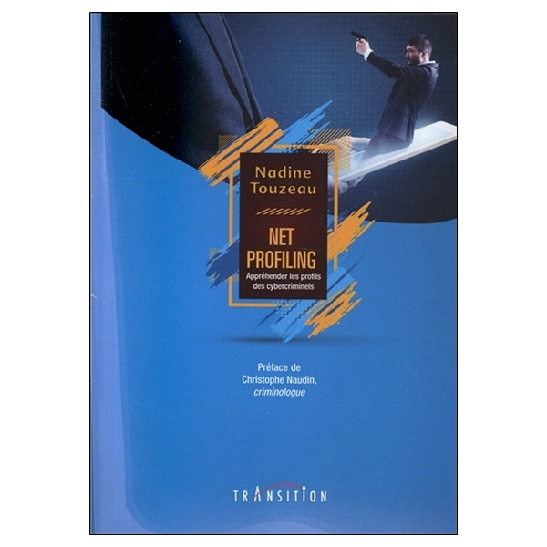 Net Profiling - Appréhender les profils des cybercriminels