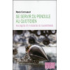 Se servir du pendule au quotidien - Pratiquer et s'exercer en radiesthésie