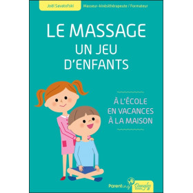Le massage - Un jeu d'enfants - A l'école, en vacances, à la maison