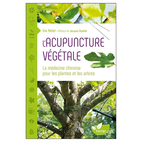 L'Acupuncture végétale - La médecine chinoise pour les plantes et les arbres