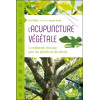 L'Acupuncture végétale - La médecine chinoise pour les plantes et les arbres