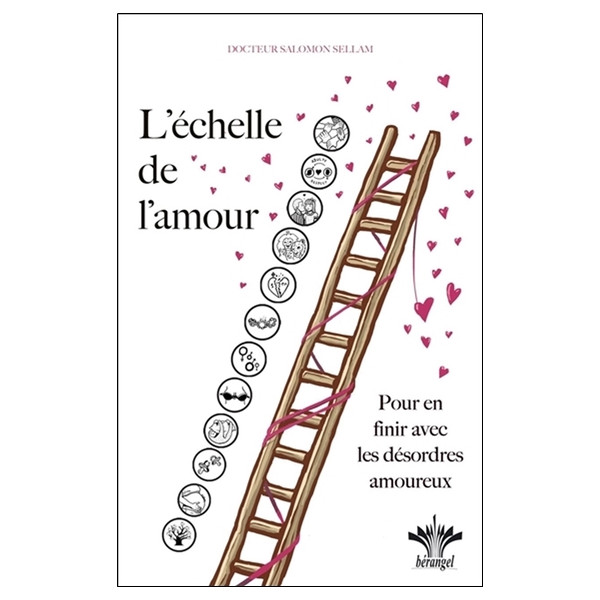 L'échelle de l'amour - Pour en finir avec les désordres amoureux