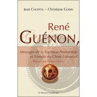 René Guénon - Messager de la Tradition Primordiale et Témoin du Christ Universel