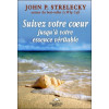 Suivez votre coeur jusqu'à votre essence véritable