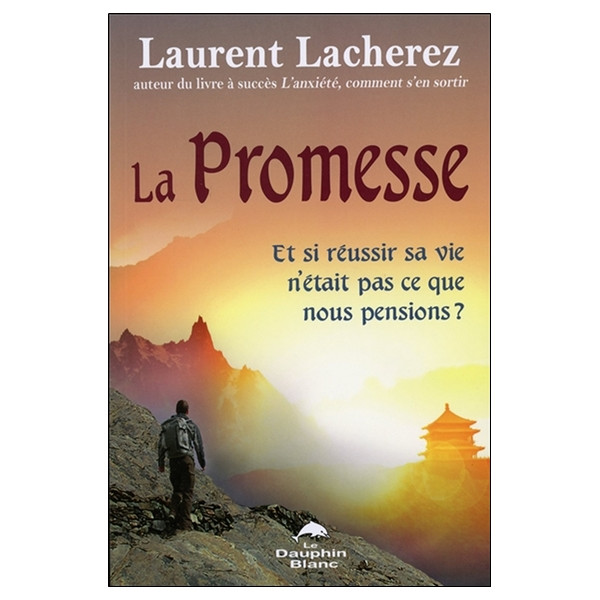 La Promesse - Et si réussir sa vie n'était pas ce que nous pensions ?