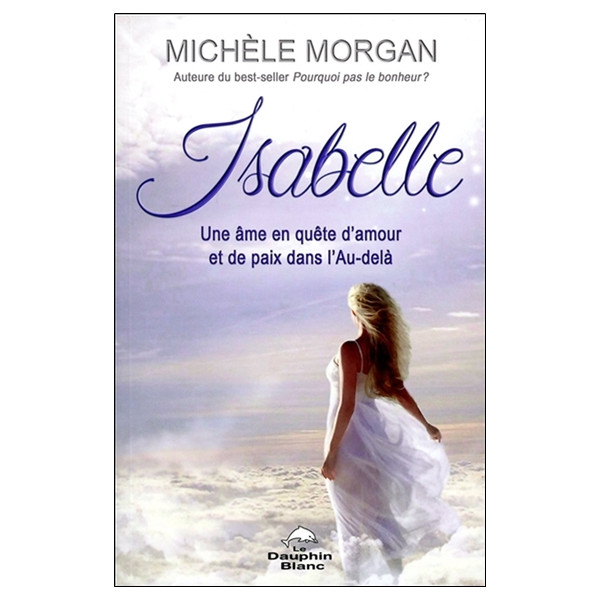Isabelle - Une âme en quête d'amour et de paix dans l'Au-delà