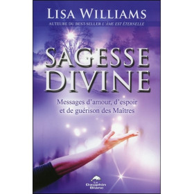 Sagesse divine - Messages d'amour, d'espoir et de guérison des Maîtres