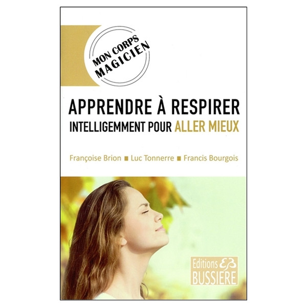 Apprendre à respirer intelligemment pour aller mieux