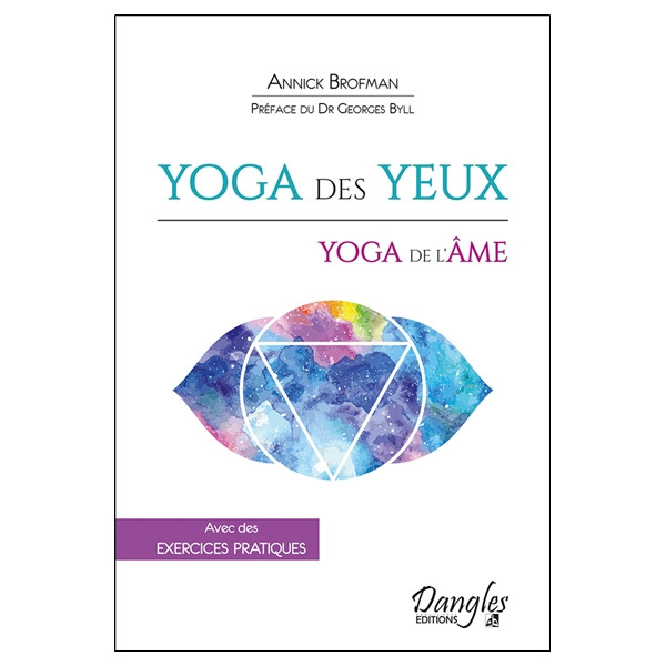 Yoga des yeux - Yoga de l'âme - Avec des exercices pratiques