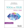 Yoga des yeux - Yoga de l'âme - Avec des exercices pratiques