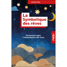 La Symbolique des rêves - Dictionnaire pour l'interprétation des rêves
