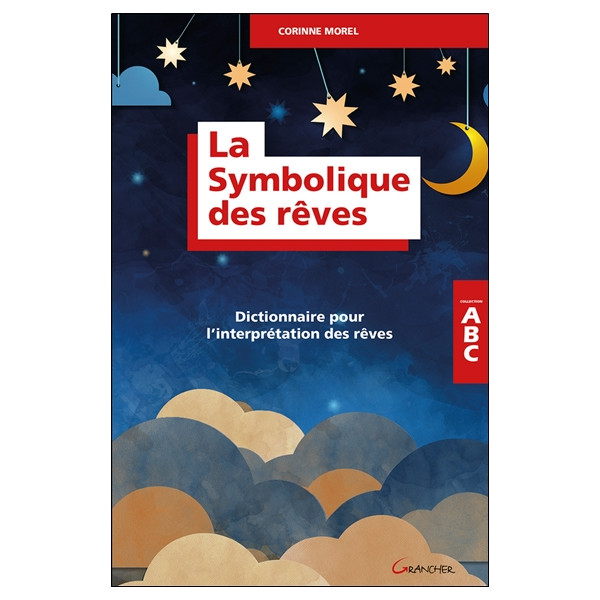 La Symbolique des rêves - Dictionnaire pour l'interprétation des rêves