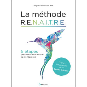 La méthode RENAITRE - 5 étapes pour vous reconstruire après l'épreuve