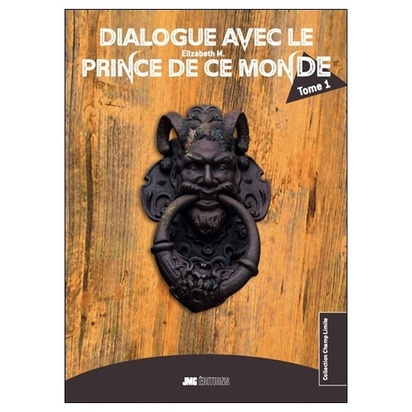 Dialogue avec le Prince de ce monde - Tome 1