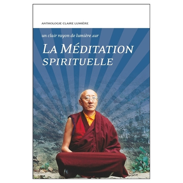 La Méditation spirituelle - Un clair rayon de lumière sur...