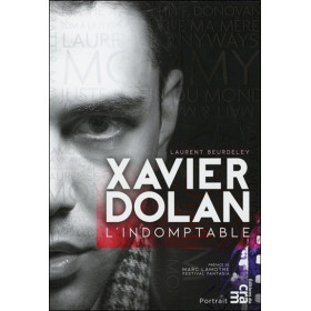 Xavier Dolan - L'indomptable