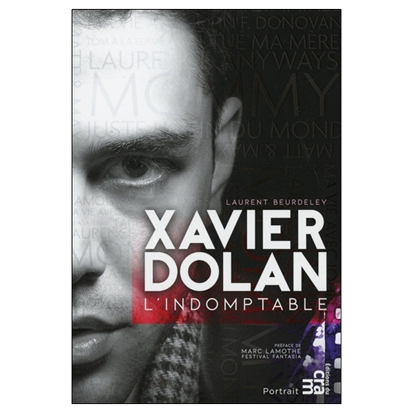 Xavier Dolan - L'indomptable
