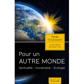 Pour un autre monde - Spiritualité - Humanisme - Ecologie