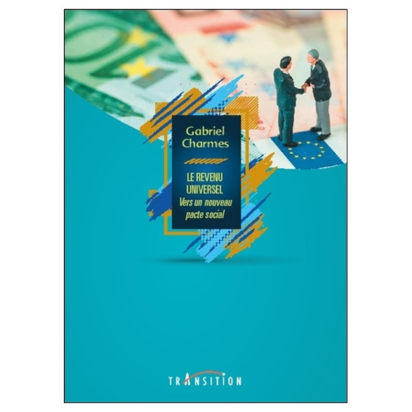 Le revenu universel - Vers un nouveau pacte social