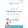 Vivre l'endométriose autrement - Mon programme EndoCoaching