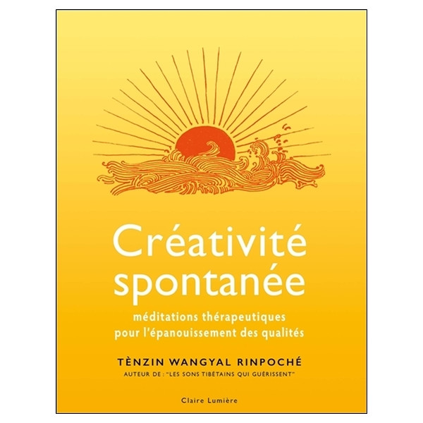 Créativité spontanée - Méditations thérapeutiques pour l'épanouissement des qualités