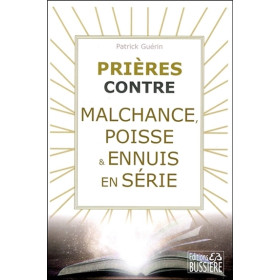 Prières contre malchance, poisse & ennuis en série