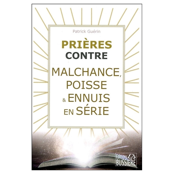 Prières contre malchance, poisse & ennuis en série