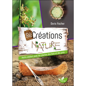 RéCréations nature - Petits ateliers avec les plantes des bois et des prés