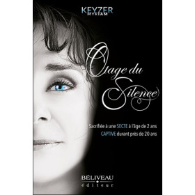 Otage du silence - Sacrifiée à une secte à l'âge de 2 ans, captive durant près de 20 ans