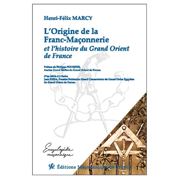 L'Origine de la Franc-Maçonnerie et l'histoire du Grand Orient de France