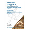 L'Origine de la Franc-Maçonnerie et l'histoire du Grand Orient de France