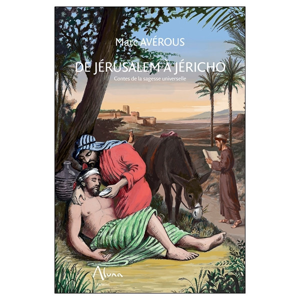 De Jérusalem à Jéricho - Contes de la sagesse universelle