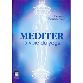 Méditer - La voie du yoga