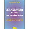 Le lavement intestinal - Une hygiène de vie - Ses indications, ce que l'on peut en attendre