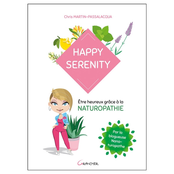 Happy serenity - Etre heureux grâce à la naturopathie