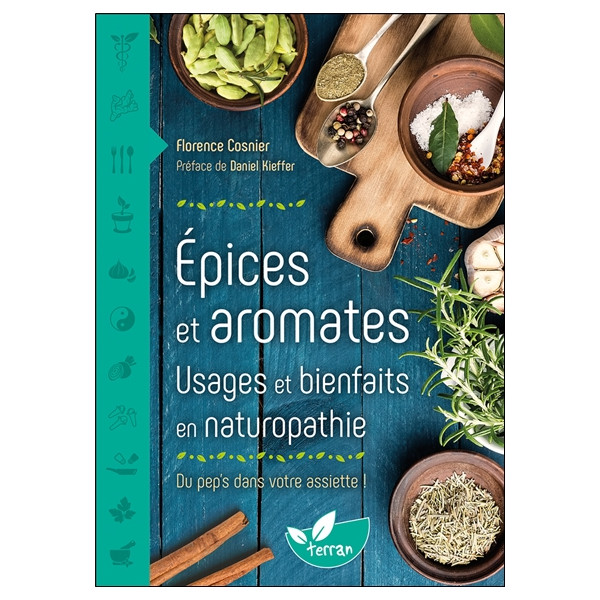 Epices et aromates - Usages et bienfaits en naturopathie - Du pep's dans votre assiette