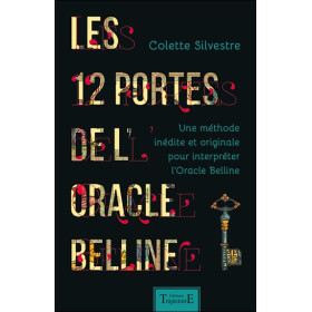 Les 12 portes de l'oracle Belline - Une méthode inédite et originale pour interpréter l'Oracle Belline