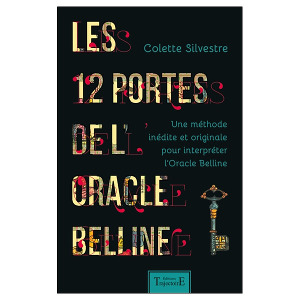 Les 12 portes de l'oracle Belline - Une méthode inédite et originale pour interpréter l'Oracle Belline