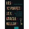 Les 12 portes de l'oracle Belline - Une méthode inédite et originale pour interpréter l'Oracle Belline