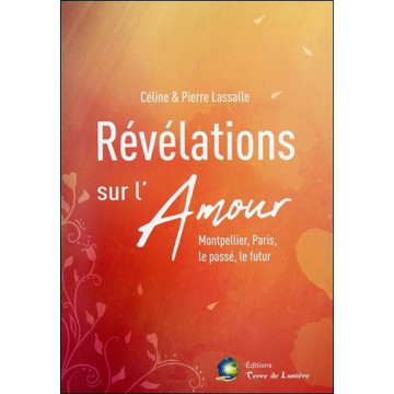 Révélations sur l'Amour - Montpellier, Paris, le passé, le futur