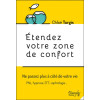 Etendez votre zone de confort - Ne passez plus à côté de votre vie